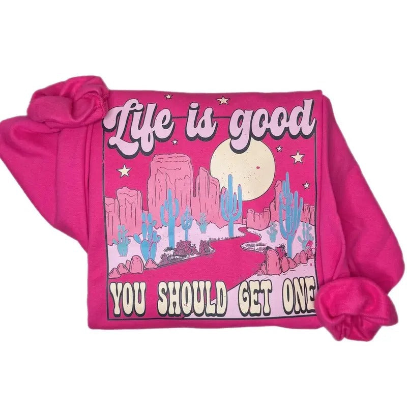 Life Is Good Sweatshirt - Funny Graphic Crewneck Shirt Hoodie | PrintMintTees.com