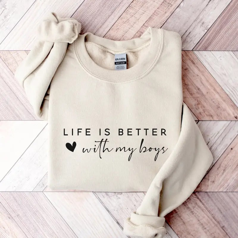 Life is Better With My Boys Sweatshirt and Hoodie, Mom Sweatshirt, Mothers Day Crewneck Cotton Sweaters Shirt