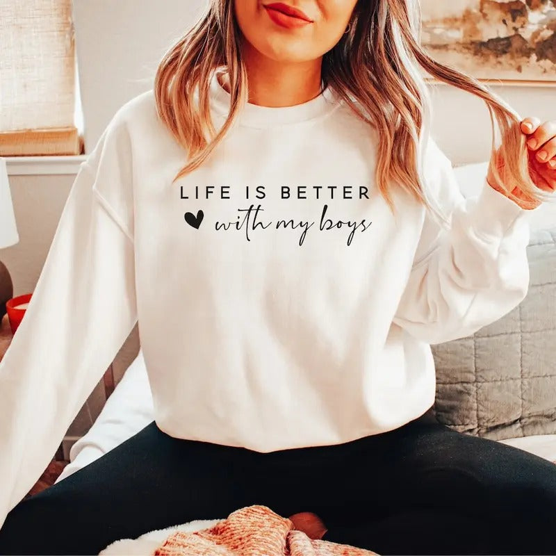 Life is Better With My Boys Sweatshirt, Mom of Boys Sweatshirt, Mom of Boys Crewneck, Mom of Boys Shirt Hoodie