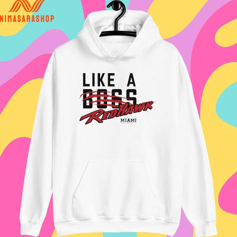 Like A Boss Red Hawk Miami University Shirts