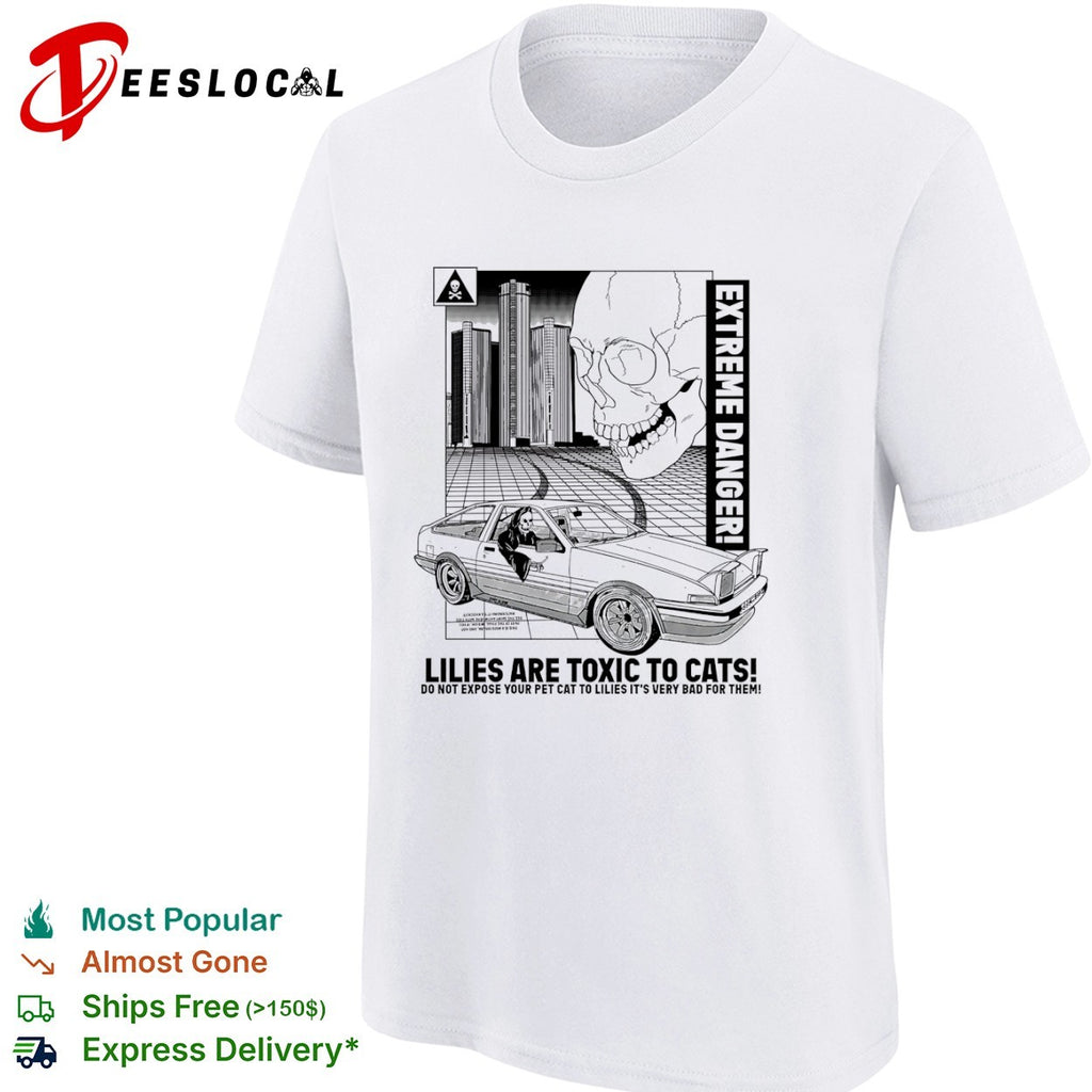Lilies Are Toxic To Cats Extreme Danger Grim Reaper Toyota AE86 Drift Car shirt