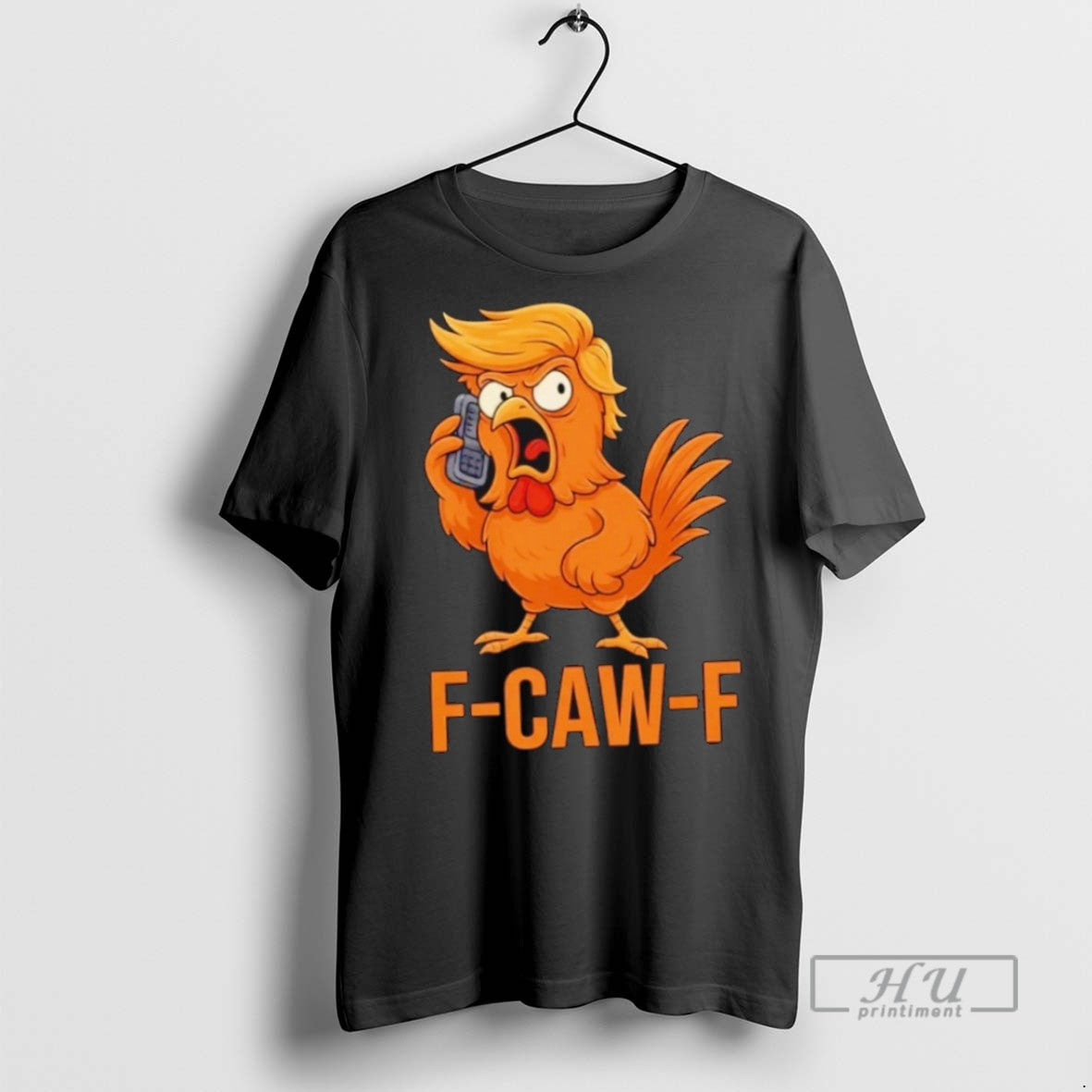 Limited Edition F Caw F Donald Trump Chicken Graphic Tee Shirt Sweatshirt Hoodies