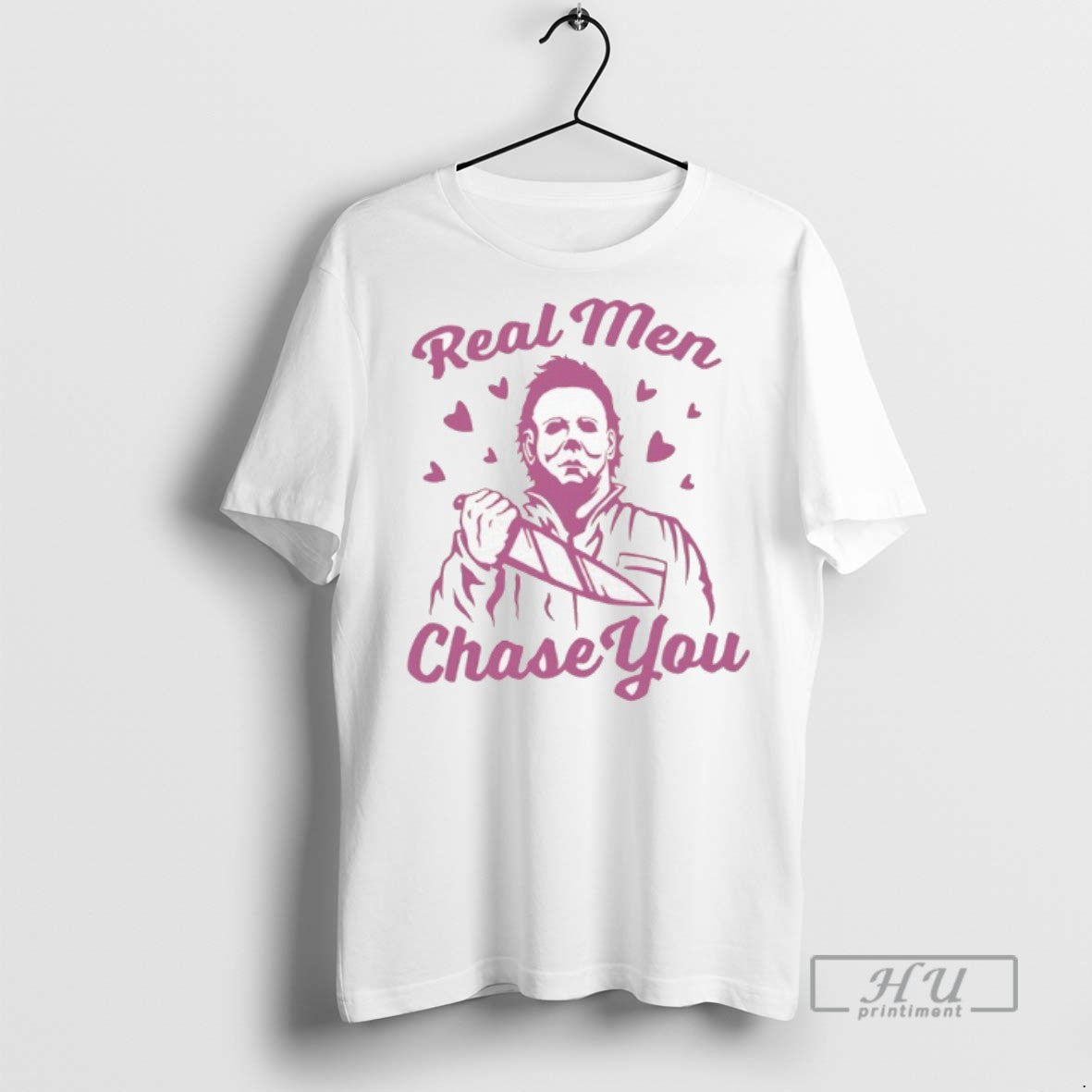 Limited Edition Michael Myers Real Men Chase You Graphic Tee Shirt Sweatshirt Hoodies