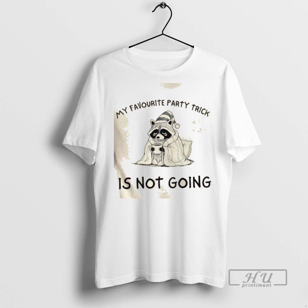 Limited Edition Raccoon My Favourite Party Trick Is Not Going Graphic Tee Shirt Sweatshirt Hoodies