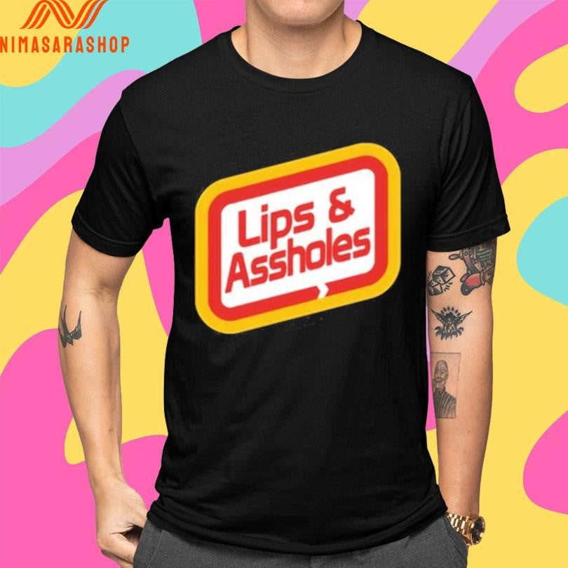 Lips And Assholes Shirts