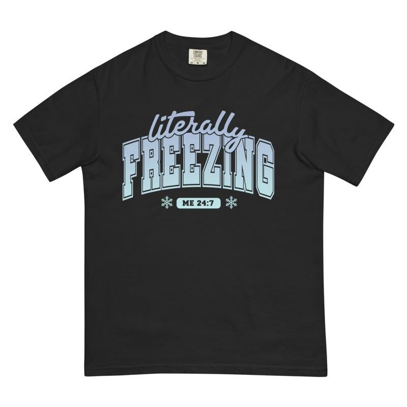 Literally Freezing Shirt