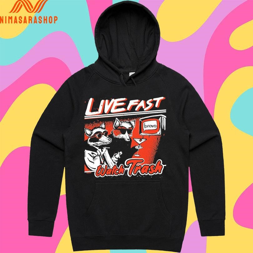 Live Fast Watch Trash Shirts