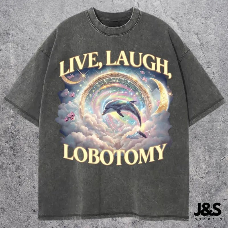 Live Laugh Lobotomy Meme T Shirt Silly Weird Cotton Menswear Top Casual Fabric Hoodie Sweatshirt | PrintMintTees.com