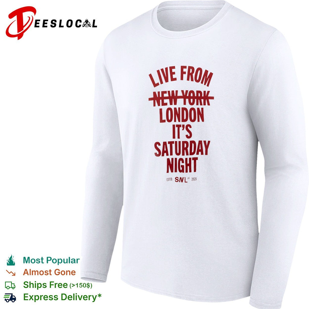 Live from New York London it is Saturday Night estd SNL UK 2026 shirt