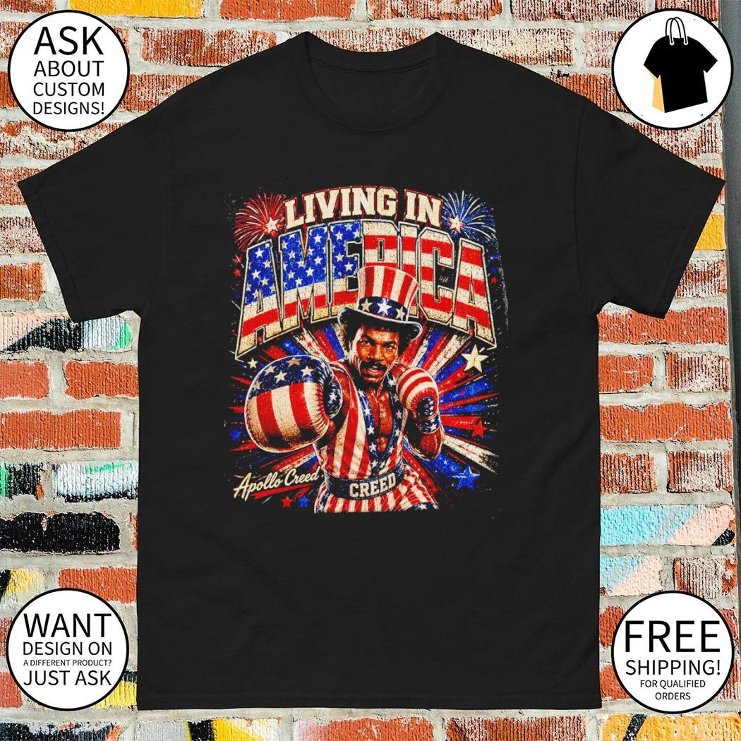 Living In America Rocky Apollo Creed 4th Of July shirt
