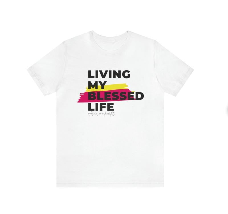 Living My Blessed Life T-Shirt, Faith Based Shirt, My Blessed Life Shirt, I'm Blessed Shirt, Unisex T-shirt Menswear Top...