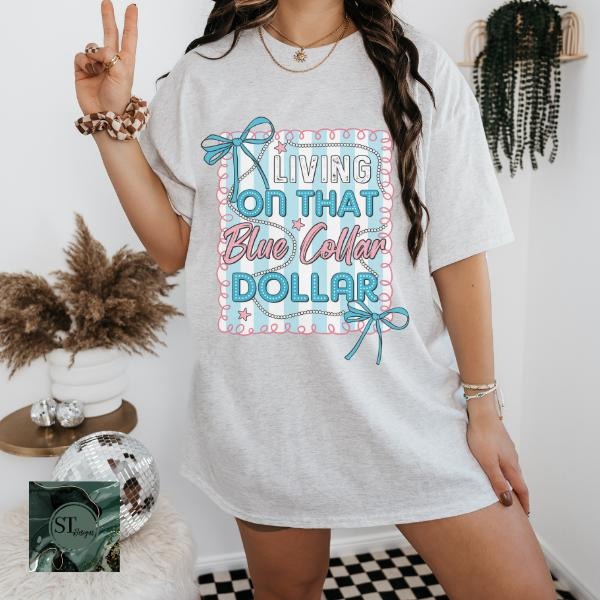 Living That Blue Collar Dollar T-Shirt Or Crewneck Hoodie Sweatshirt | PrintMintTees.com