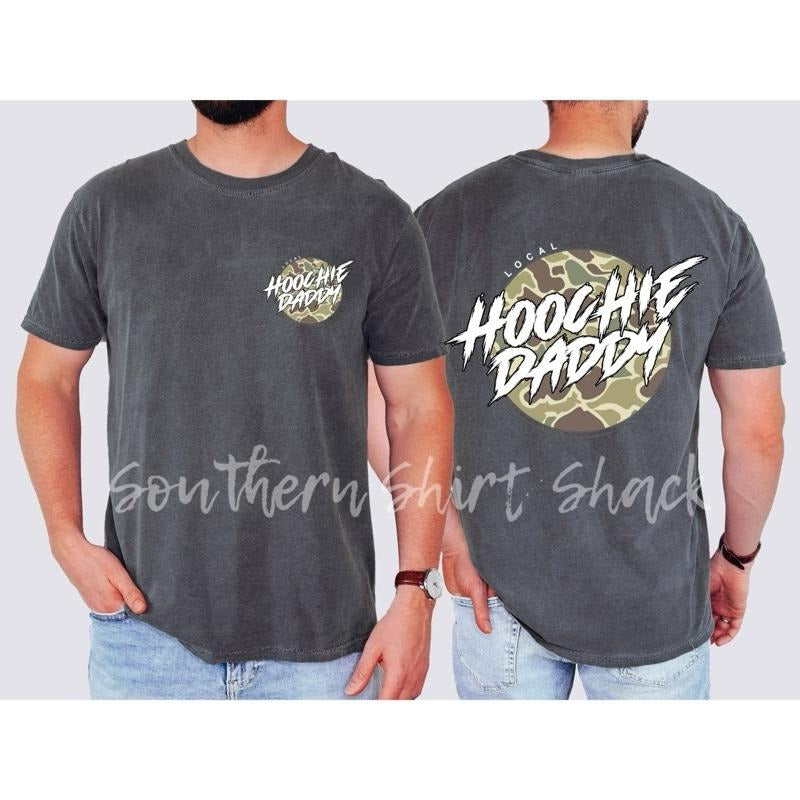 Local Hoochie Daddy T shirt  | Pepper comfort colors t shirt | Camo Hoochie Daddy shirt | Fathers Day Shirt Hoodie Sweatshirt