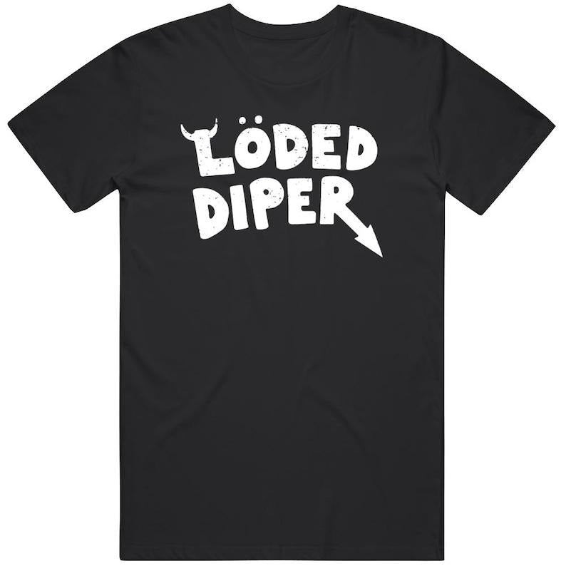 Loded Diper T Shirt, Graphic tee, Fashion Cotton, Vintage tee, Merch hip hop shirt Hoodie Sweatshirt | PrintMintTees.com