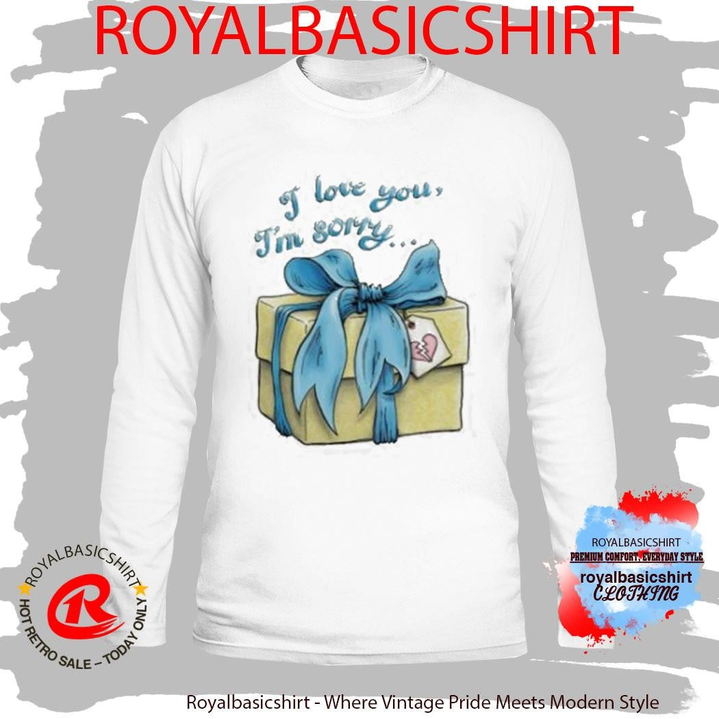 Lonely Kids Club I Love You I’m Sorry Break-Up Gift Shirt
