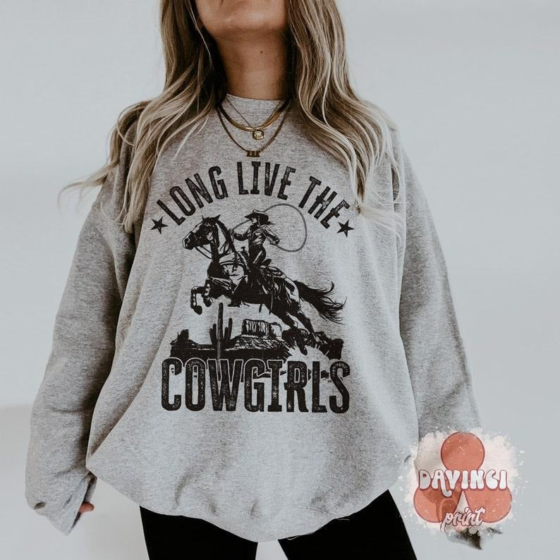 Long Live Cowgirls, Country Western , Western sweatshirt Shirt Hoodie | PrintMintTees.com