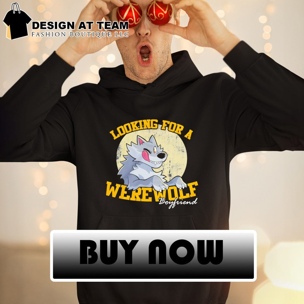 Looking for a Werewolf Boyfriend cartoon shirt