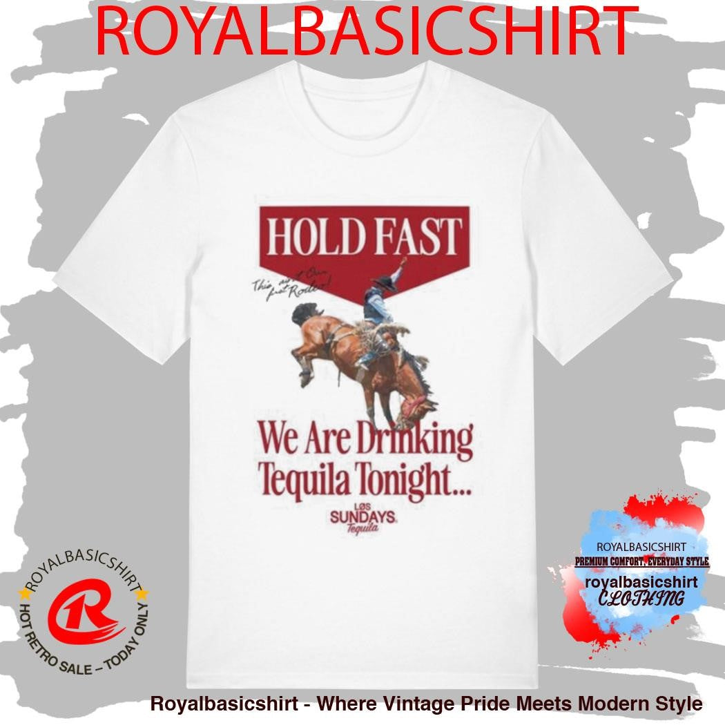 Los Sundays Tequila The Hold Fast Shirt