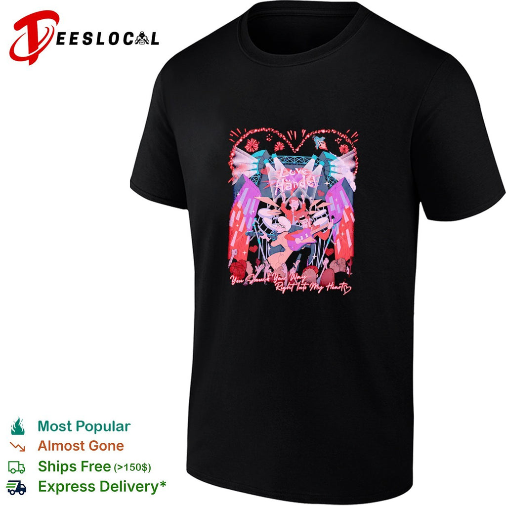 Love Handel You Snuck Your Way Right Into My Heart concert shirt