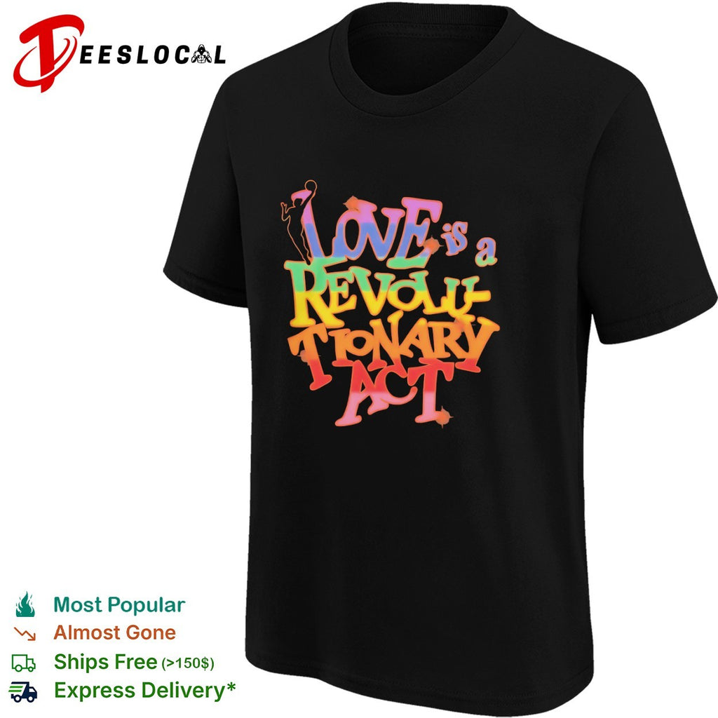 Love Is A Revolutionary Act Playas Society basketball rainbow shirt