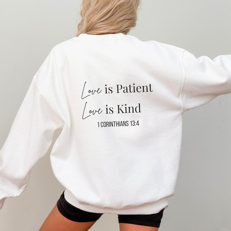 Love Is Patient Love Is Kind Sweatshirt, 1 Corinthians 13:4, Christian Apparel, Faith-Based Crewneck, Christian  T-shirt,...