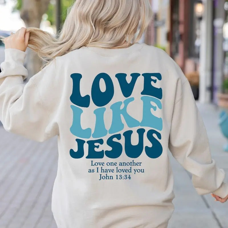 Love Like Jesus Sweatshirt&Hoodie Shirt | PrintMintTees.com