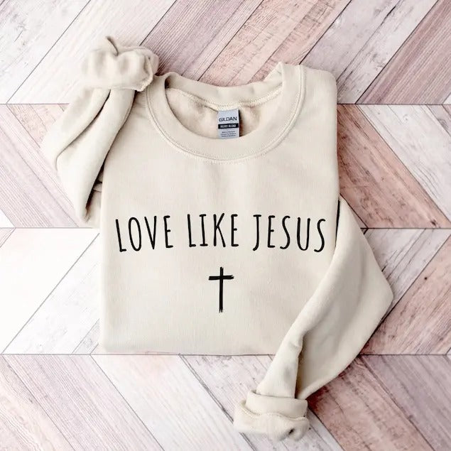 Love Like Jesus Sweatshirt, Christian Sweatshirt , Jesus Shirts, Jesus Apparel, Bible Verse Sweat, Church, Religious...