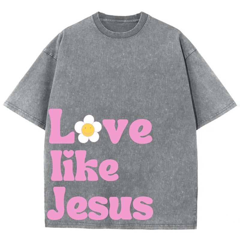 Love Like Jesus Washed Christian Vintage 90s Cotton Top Womenswear Mineral Color Shirt Hoodie Sweatshirt