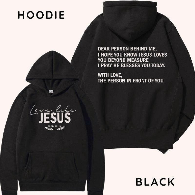 Love Like Jesus, Dear Person Behind Me Message 2 Sided Graphic Hoodie Fleece Fabric Casual Hooded Sweatshirt Trendy Tops...