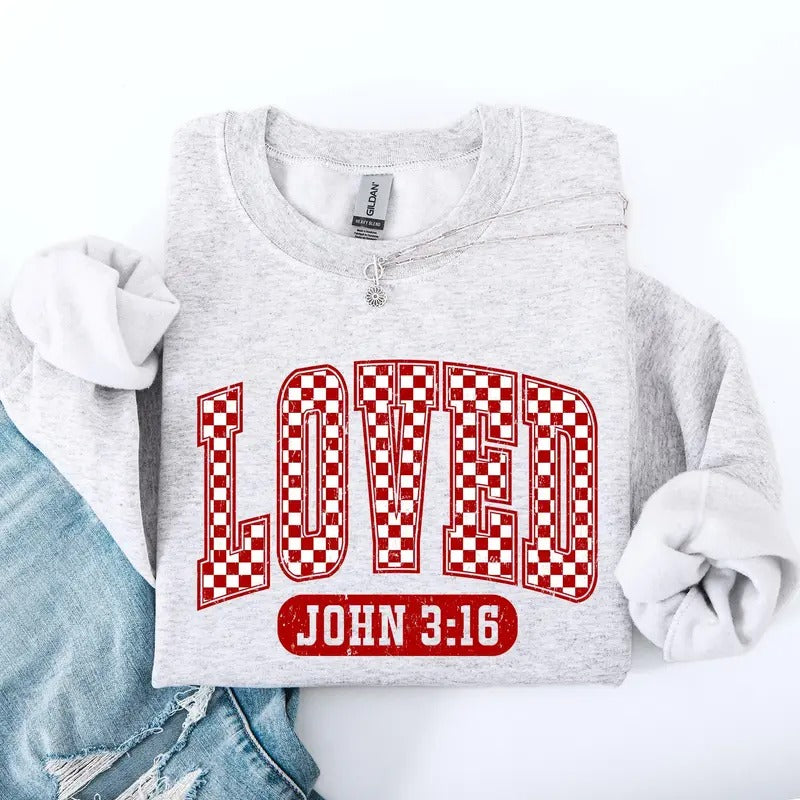 Loved, John 3 16, Checkered, Valentine's Day, Love, Christian, Faith Sweatshirt, Crew Neck, Women's, Crewneck,...