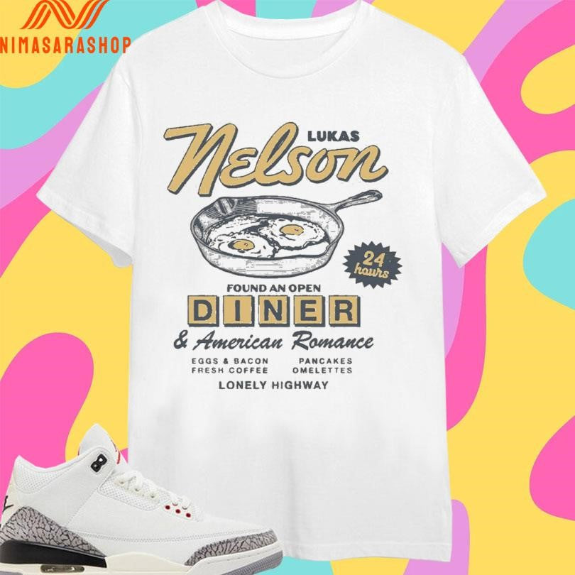 Lukas Nelson Found An Open Diner And American Eggs And Bacon Fresh Coffee Pancakes Omelettes Lonely Highway Shirts