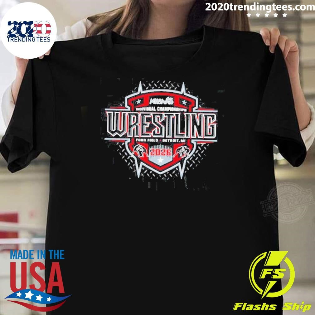 MHSAA Individual Wrestling Championships 2026 Ford Field Detroit Mi Shirt