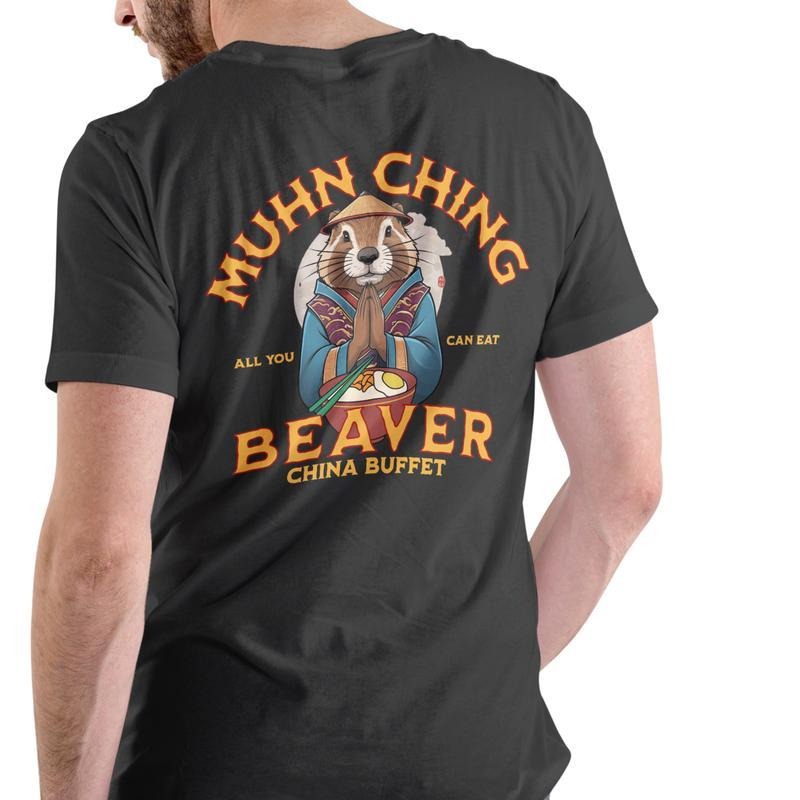 MUHN CHING BEAVER CHINA BUFFET . Casual Cotton Menswear T-Shirts, Hoodie, Sweatshirt