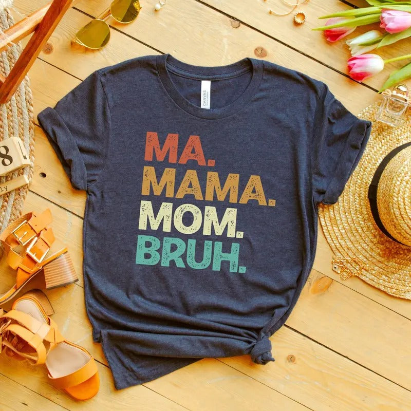 Ma Mama Mom Bruh Shirt, Best Mother's Day Gift, Mom Shirt, Sarcastic Mom Shirt, Funny Bruh Shirt, Mother's Day Shirt,...