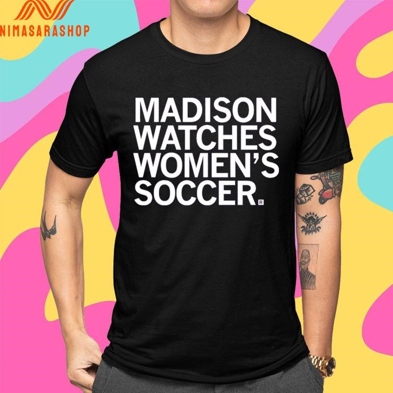 Madison Watches Women’s Soccer Shirts