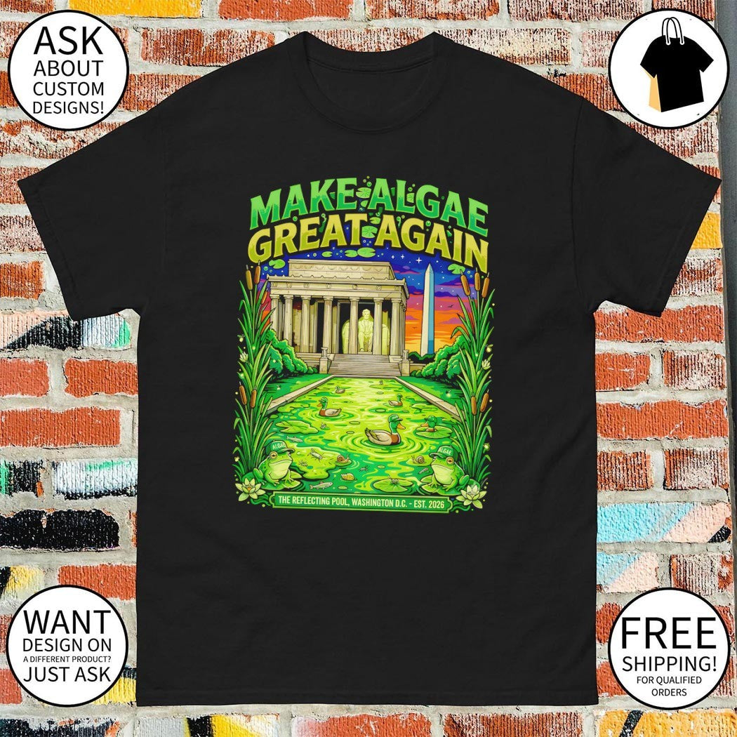 Make Algae Great Again Reflecting Pool Washington DC Ecology est 2026 shirt