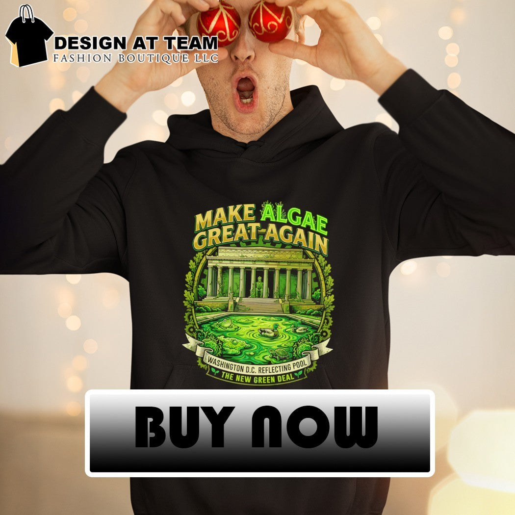 Make Algae Great Again Washington DC Reflecting Pool The New Green Deal parody shirt