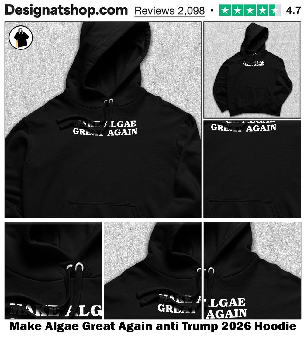 Make Algae Great Again anti Trump 2026 shirt