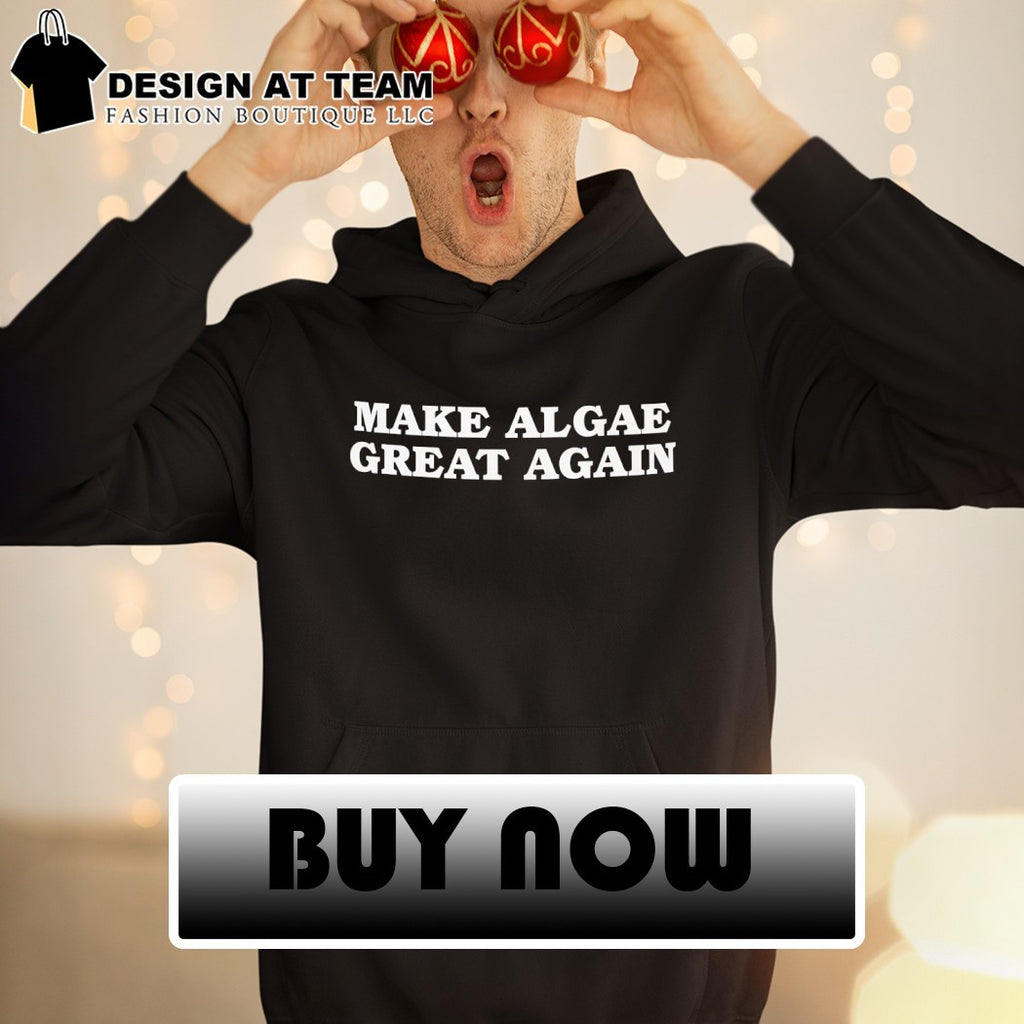 Make Algae Great Again anti Trump shirt