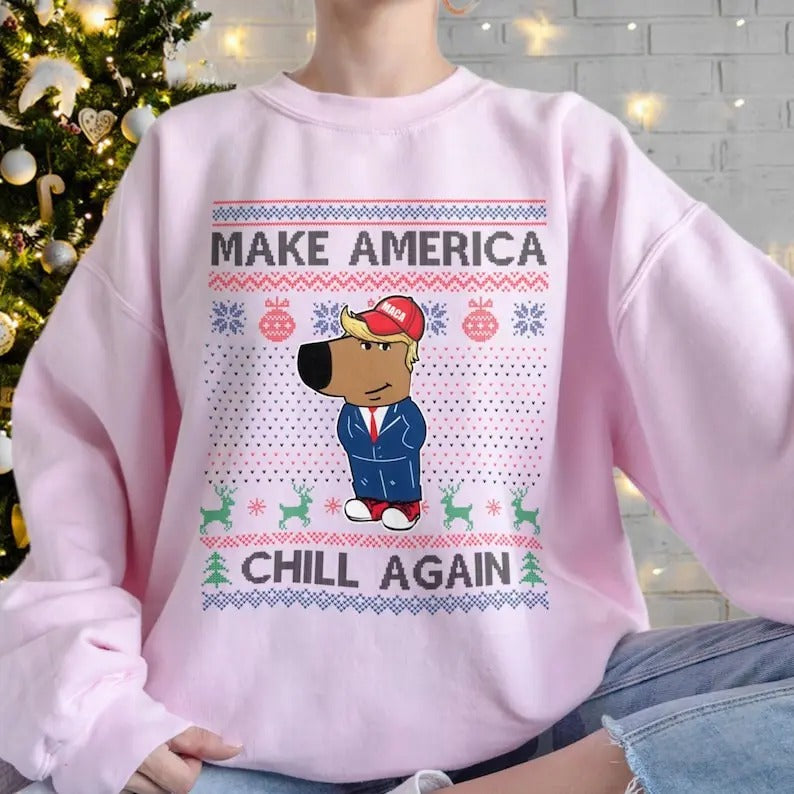 Make America Chill Again Sweatshirt Chill Guy Donald Trump Ugly Style , MACA Ugly Christmas Shirt Hoodie | PrintMintTees.com
