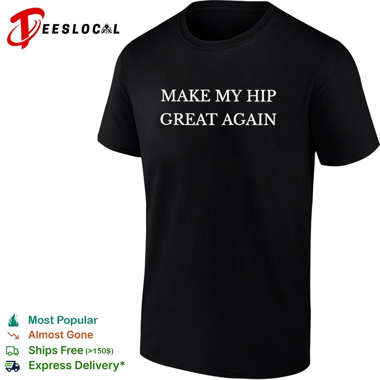 Make My Hip Great Again shirt
