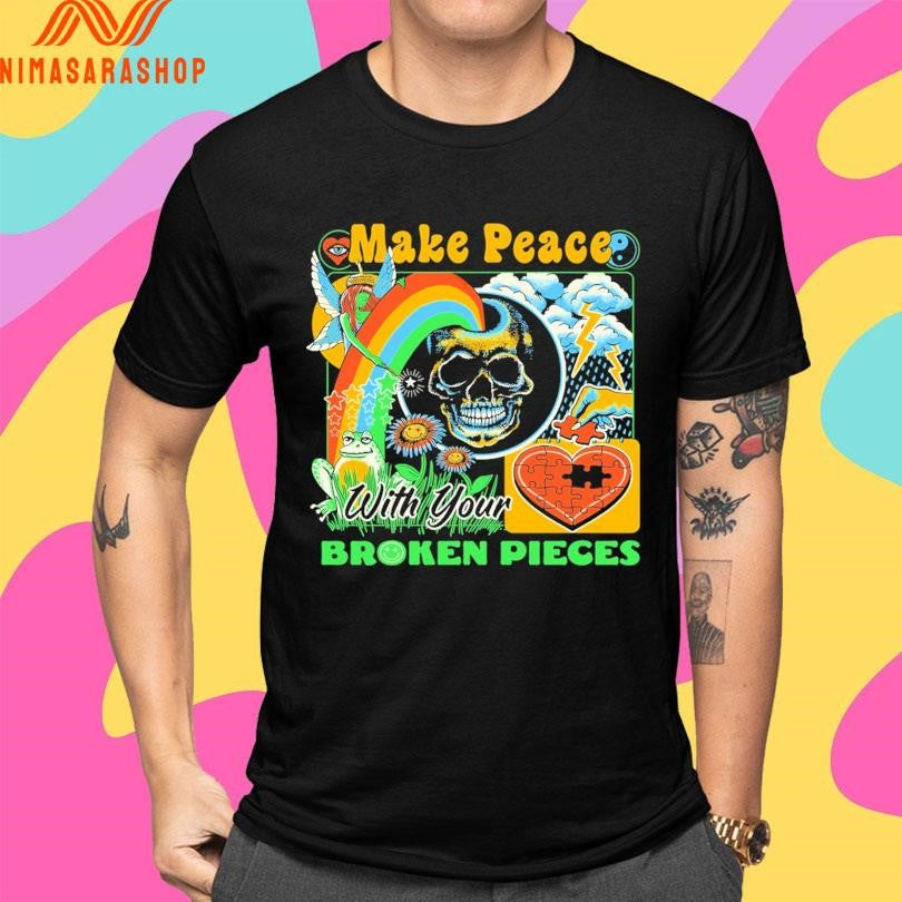 Make Peace With Your Broken Pieces Shirts