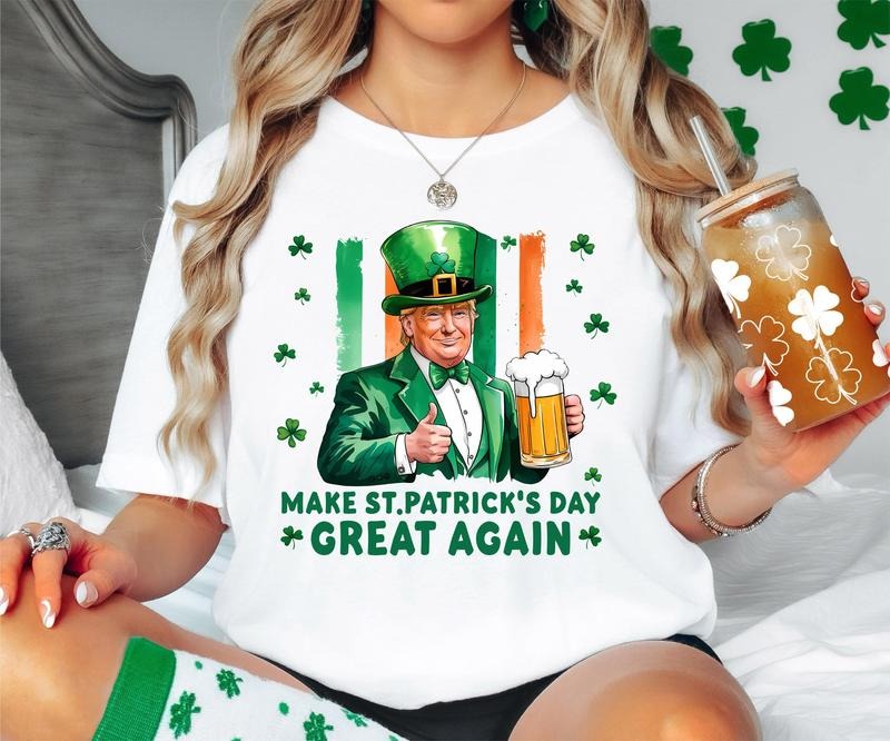 Make St Patricks Day Great Again Shirt Patty's Day Trump Shirt Paddy's Day President Trump Shirt Irish Day Donald Trump...