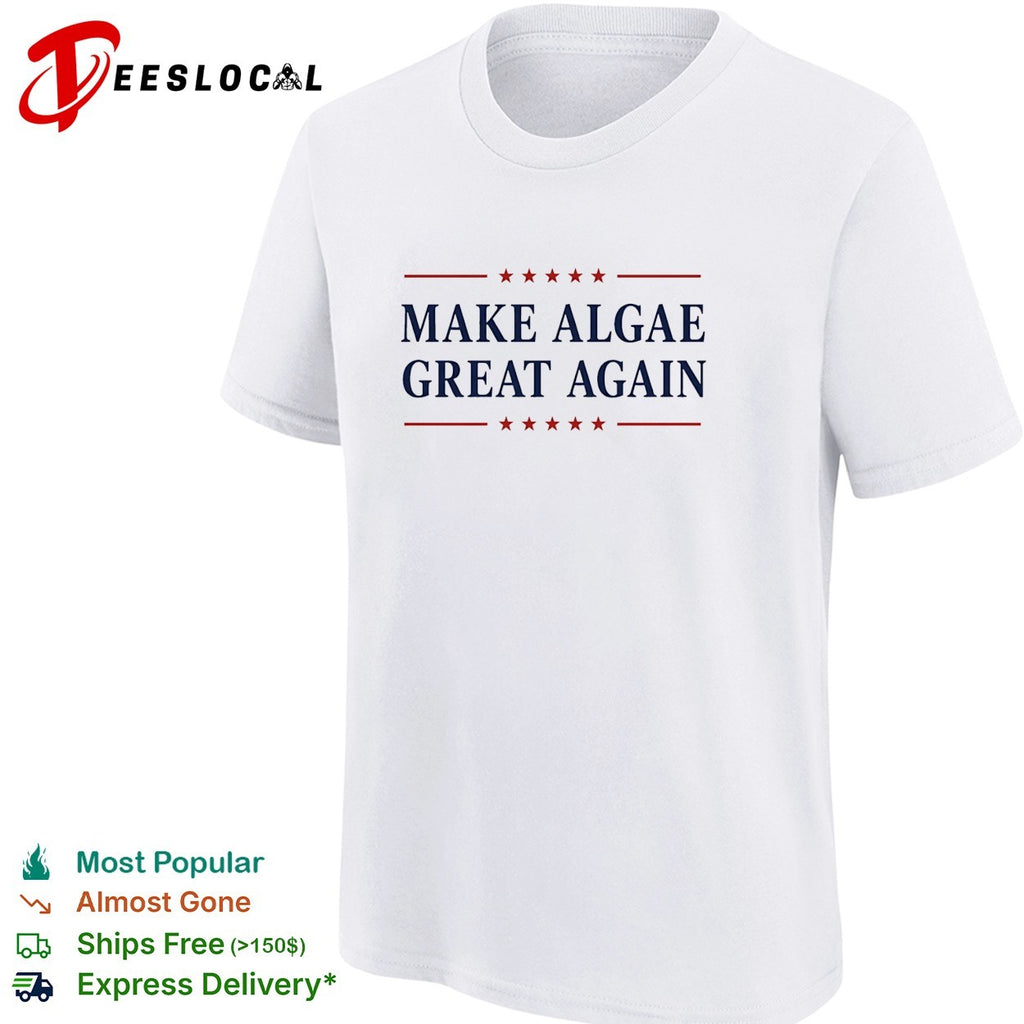 Make algae great again shirt