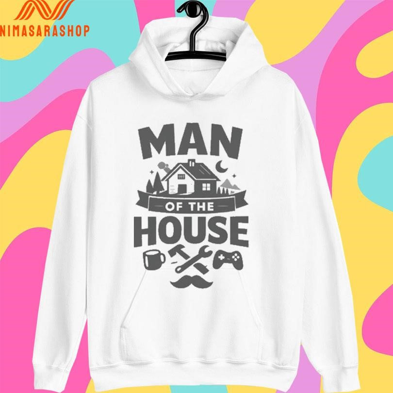 Man Of The House Gamer And Handyman Shirts