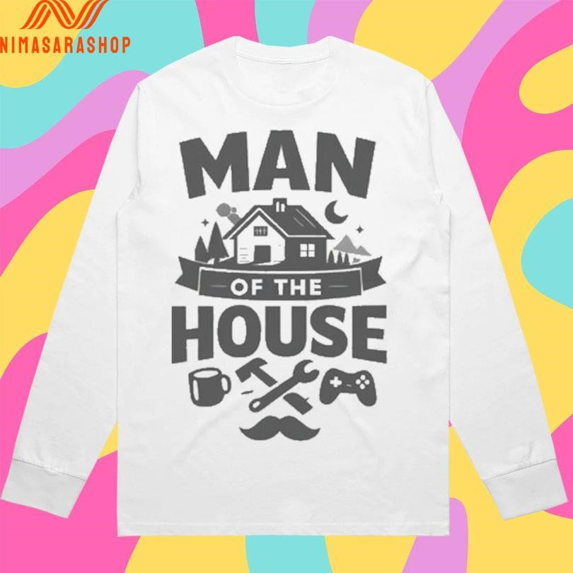 Man Of The House Gamer And Handyman Shirts
