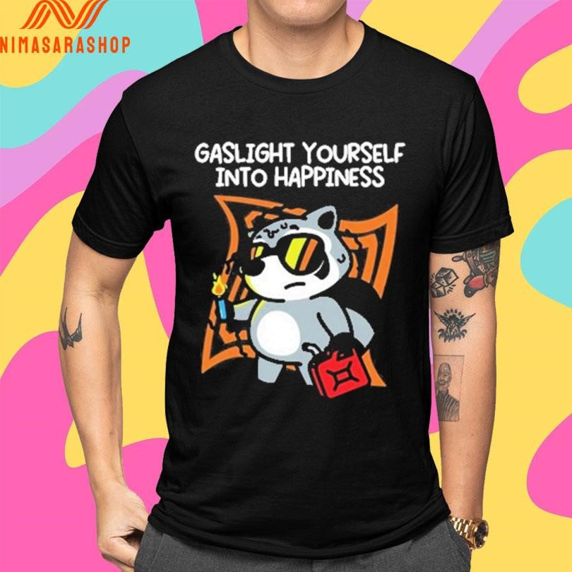 Mandatoryfunday Gaslight Yourself Into Happiness Shirts