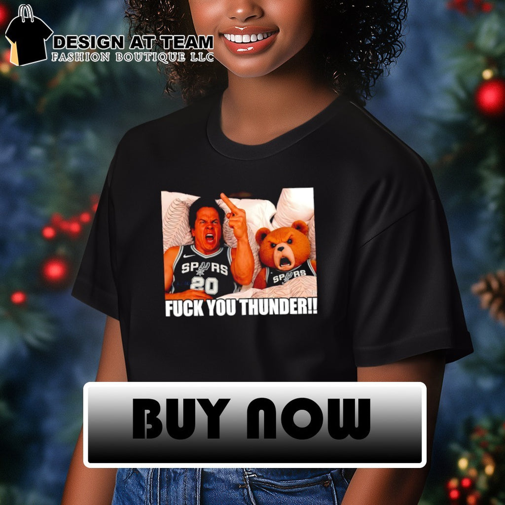 Mark Wahlberg Teddy Go Spurs Go San Antonio Spurs Basketball Fuck you Thunder shirt
