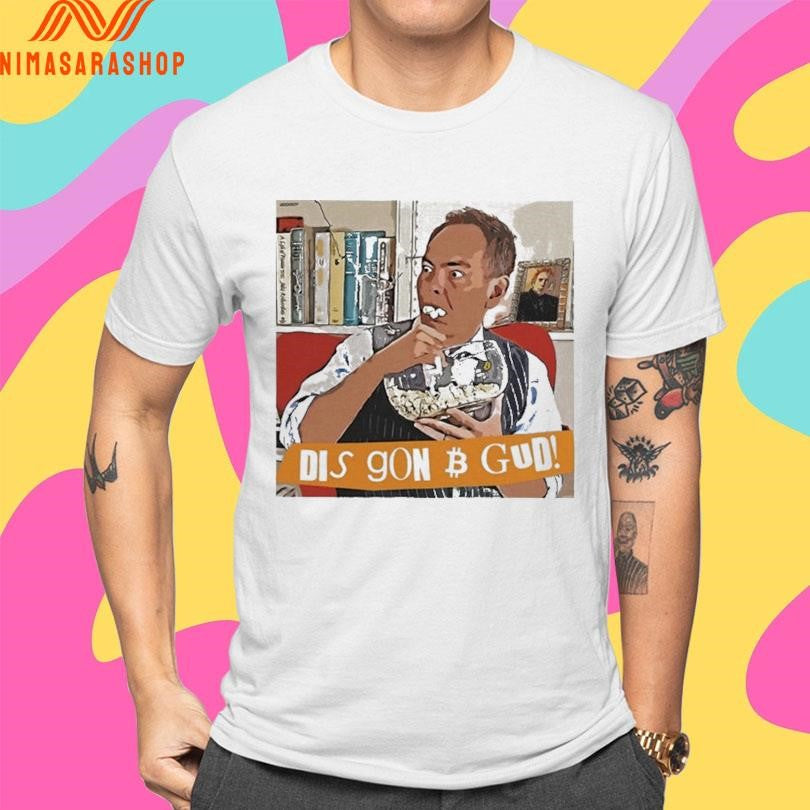 Max Keiser Dis Gon B Gud Shirts
