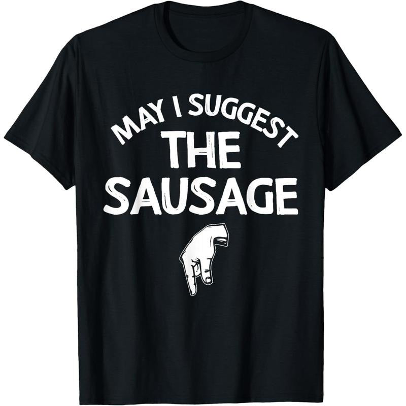 May I Suggest The Sausage Gift Funny Humor T-Shirt made in usa Hoodie Sweatshirt | PrintMintTees.com